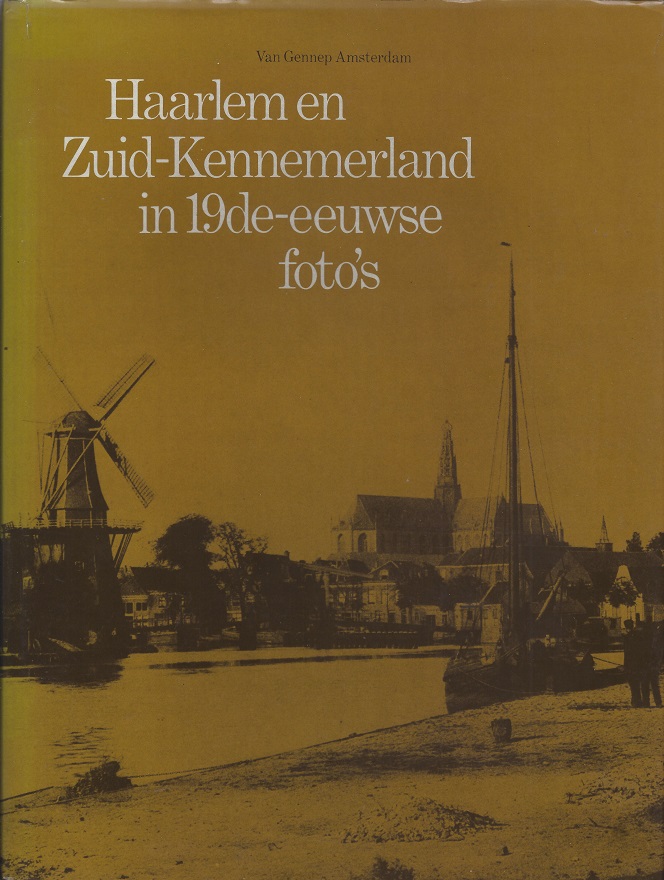 Haarlem en Zuid-Kennemerland in 19de-eeuwse foto's.